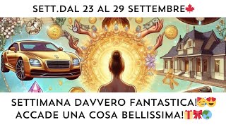 🔮 SETT.DAL 23 AL 29 SETTEMBRE🍂🍁 SETTIMANA DAVVERO FANTASTICA!!🥳 ACCADE UNA COSA BELLISSIMA!❤️🍀😇