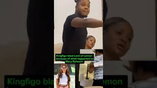 kingfigo blast Lord of Lemon because of what happened to Mary Raheem.   See what happened.