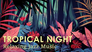 Tropical Night Bossa Nova 🌴 Chill & Calm 24/7 Bossa Nova Jazz Radio for Relaxing