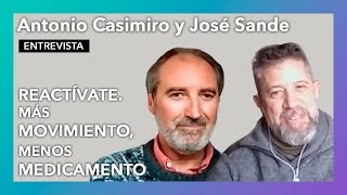 Reactívate. Más movimiento, menos medicamento | Entrevista a Antonio Casimiro y José Sande