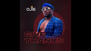 Give Thanks - OjieMusic