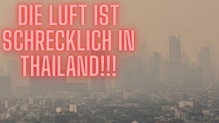 Toxische Luft! Luftverschmutzung Thailand warum!?