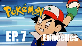 ETINCELLES / POKEMAN - Ep.7