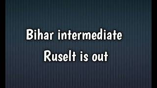 #Bihar Ruselt intermediate is out|| apna Ruselt kaise check karen#