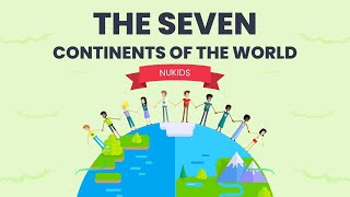 THE SEVEN CONTINENTS OF THE WORLD