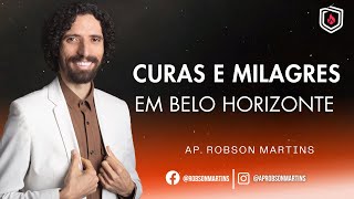 Curas e milagres em Belo Horizonte - Robson Martins