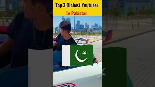 Top 3 Richest YouTubers In Pakistan 😱😱 #viral #shorts