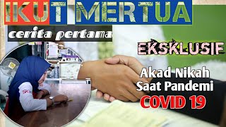 EKSKLUSIF - Akad Nikah Saat Pandemi COVID 19 !! Spesial Cerita Ikut Mertua Ternyata . . .