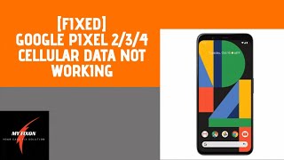 Google Pixel Mobile Data Not Working [FIXED]