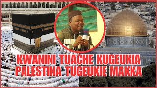 KWANINI TUACHE KUGEUKIA KIBLA PARESTINA TUGEUKIE MAKKAH || MAJIBU KWA BINTI WA KIKRISTU.