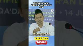 Gus Baha - ini latihan wali yang paling berat #gusbaha