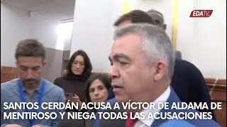 Santos Cerdán acusa a Víctor de Aldama de MENTIROSO y niega todas las ACUSACIONES