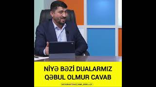 Hacı Ramil-Niyə bəzi dualarmız qəbul olmur ki #dua