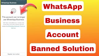 This account can no longer use whatsapp business | whatsapp business account banned solution