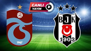 BEŞİKTAŞ TRABZONSPOR MAÇI CANLI İZLE