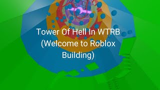 Tower Of Hell in WTRB (Welcome to Roblox Building)