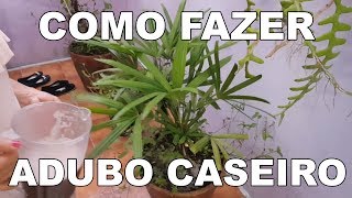 Como Fazer Adubo Caseiro - Apenas 2 Ingredientes!