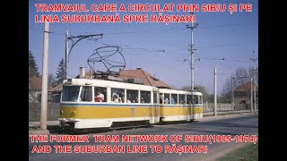 Tramvaiul care a circulat prin Sibiu și pe linia suburbană spre Rășinari/Former tram from Sibiu, RO