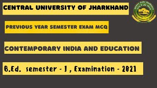 Central University of Jharkhand B.Ed. semester-I MCQ discussion | Contemporary India and Education |