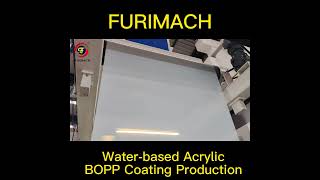 Water-based Acrylic BOPP Coating Machine #FURIMACH 350m/min High Speed