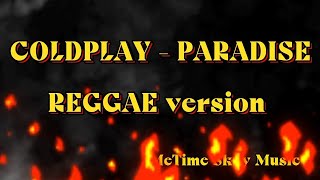 COLDPLAY - PARADISE (REGGAE version) VIDEO LYRICS #music #reggae