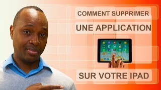 COMMENT SUPPRIMER UNE APPLICATION SUR VOTRE IPAD OU IPHONE