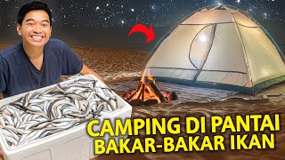 PERTAMAKALI CAMPING DI PANTAI! BAKAR-BAKAR IKAN DAN KEPITING LANGSUNG DARI LAUTNYA!