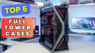 Full Tower Domination: 5 PC Cases to Rule the Kingdom of PC Building