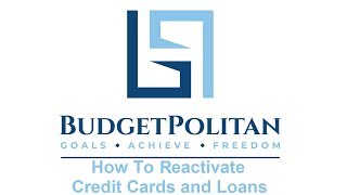 BudgetPolitan - How to Reactivate Your Credit Cards and Loans