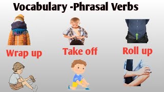 20+ Phrasal verbs Vocabulary in English | roll up , kick off , put on , take off etc.. Vocabulary