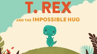 Tiny T. Rex and the Impossible Hug | Readaloud story | 4 - 7 year old | Friendship | Care | Hugs