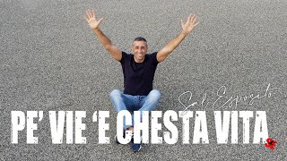 PE VIE  E CHESTA VITA  - Sal Esposito -