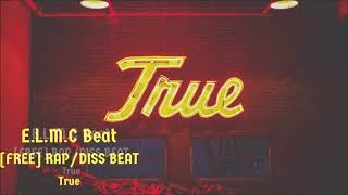 E.L.M.C Beat - [FREE] RAP/DISS BEAT - True (2018)