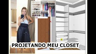 PROJETANDO MEU CLOSET/ O QUE GOSTEI E O QUE MUDARIA !