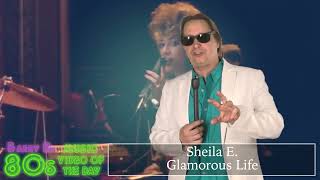 Sheila E  - Glamorous Life - Barry D's 80's Music Video Of The Day