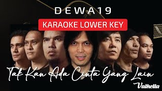 Dewa 19 - Tak Kan Ada Cinta yang Lain ( VALHELLA KARAOKE ) ♫ LOWER KEY ♫