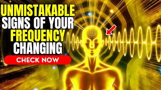 Unmistakable Signs Your Universe Frequency is Changing