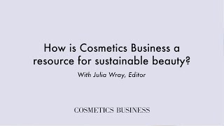 How does a subscription to Cosmetics Business benefit those interested in sustainable beauty?