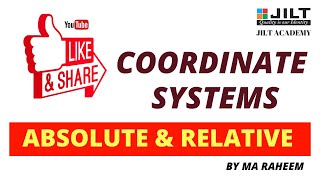 Coordinates Systems - Absolute & Relative - JILT Academy