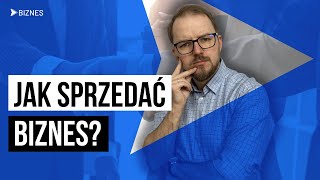 Sprzedaż małej firmy. Jak to zrobić? Sprawdź kilka kluczowych kwestii 👍