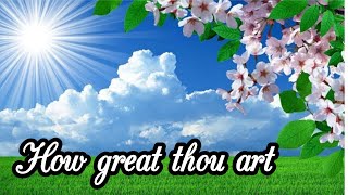 How great Thou art || Spiritual Friends of Jesus