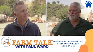 Farm Talk Podcast: Interview with President of Sierra Pacific Farms, Doug O’Hara