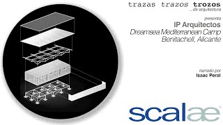 IP Arquitectos, Dreamsea Mediterranean Camp · Cápsula SCALAE Trazas Trazos Trozos de Arquitectura