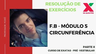 F.B - MÓDULO 5 - CIRCUNFERÊNCIA - PARTE II - RESOLUÇÃO DE EXERCÍCIOS - PRÉ VESTIBULAR