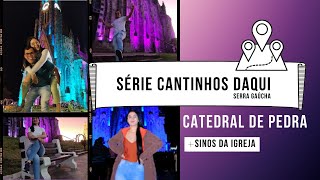 serie cantinhos daqui / catedral de pedra em canela