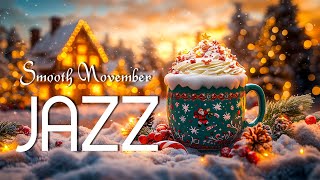 Smooth November Jazz ☕ Cozy Winter Coffee Jazz Piano Music & Bossa Nova Instrumental for Good Mood