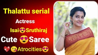 thalattu serial #suntv actress isai cute Saree #atrocities #sruthiraj