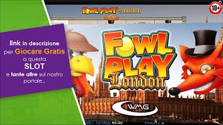 SLOT VLT GRATIS 🎰 Fowl Play London Online by Mag elettronica 🔞