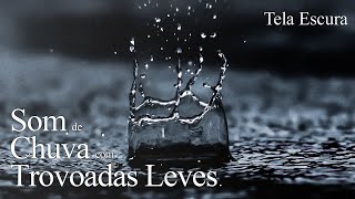 Som de Chuva com Trovoadas Leves - Tela Escura [COMPROVADO]