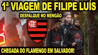 PRIMEIRA VIAGEM DE FILIPE LUIS COM FLAMENGO! CHEGADA DO MENGÃO EM SALVADOR PARA JOGO CONTRA O BAHIA